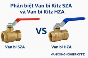 Phân Biệt Van Bi Kitz Sza Với Hza