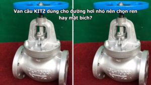 Van Cầu Kitz Dùng Cho Đường Hơi Nhỏ Nên Chọn Ren Hay Mặt Bích?