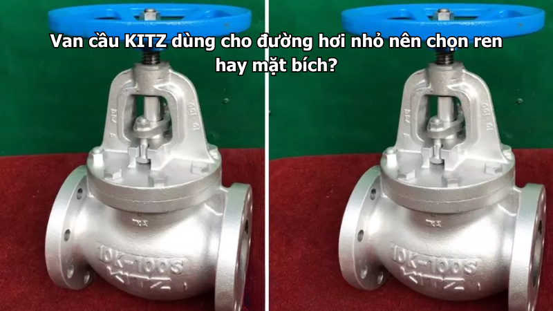 Van Cầu Kitz Dùng Cho Đường Hơi Nhỏ Nên Chọn Ren Hay Mặt Bích?