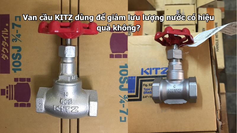 Van Cầu Kitz Dùng Để Giảm Lưu Lượng Nước Có Hiệu Quả Không?