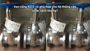 Van Cổng Kitz Có Phù Hợp Cho Hệ Thống Cấp Nước Sạch Không?