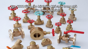 Van Kitz Dùng Cho Hệ Thống Khí Sạch Trong Nhà Máy Cần Chọn Loại Nào?