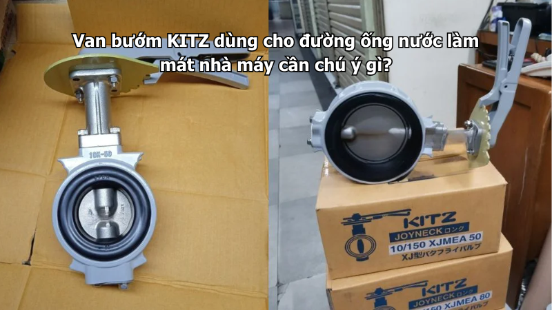 Van Bướm Kitz Dùng Cho Đường Ống Nước Làm Mát Nhà Máy Cần Chú Ý Gì? 1 Van Bướm Kitz Dùng Cho Đường Ống Nước Làm Mát Nhà Máy Cần Chú Ý Gì?