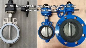 Van Bướm Kitz Lắp Trên Đường Ống Treo Cao Nên Chọn Kiểu Vận Hành Nào?