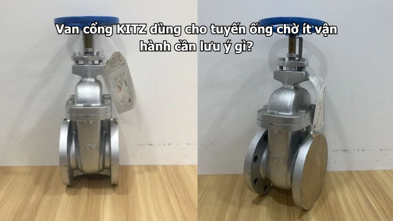 Van Cổng Kitz Dùng Cho Tuyến Ống Chờ Ít Vận Hành Cần Lưu Ý Gì? 1 Van Cổng Kitz Dùng Cho Tuyến Ống Chờ Ít Vận Hành Cần Lưu Ý Gì?